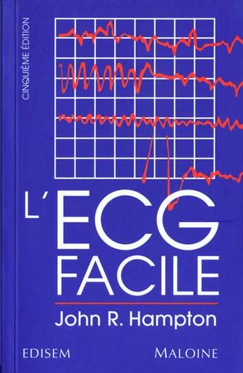 Couverture du livre « L'e.c.g. facile » de John Hampton aux éditions Maloine