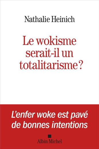 Couverture du livre « Le wokisme serait-il un totalitarisme ? » de Nathalie Heinich aux éditions Albin Michel