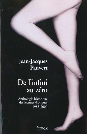 Couverture du livre « De l'infini au zéro : La fin de l'érotisme » de Jean-Jacques Pauvert aux éditions Stock