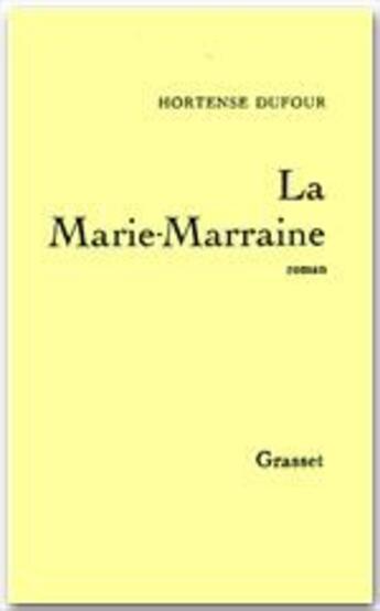 Couverture du livre « La Marie-Marraine » de Hortense Dufour aux éditions Grasset