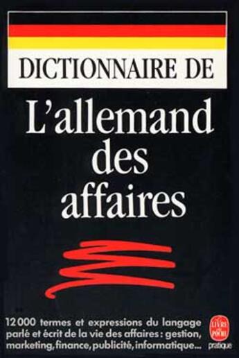 Couverture du livre « Dictionnaire de l'allemand des affaires » de De La Rocque-G+Berna aux éditions Le Livre De Poche