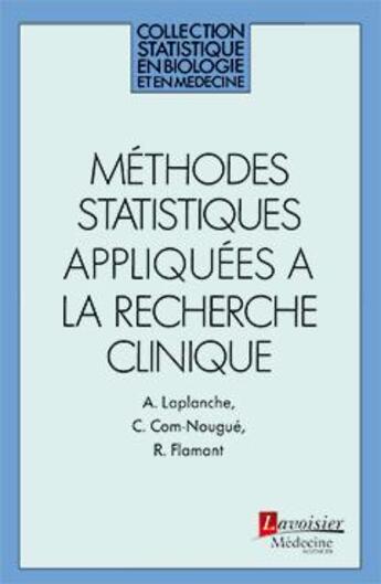 Couverture du livre « Méthodes statistiques appliquées à la recherche clinique (Coll. Statistique en biologie et en médecine) (tirage 2016) » de Flamant Robert aux éditions Lavoisier Medecine Sciences