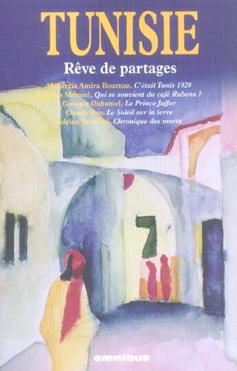 Couverture du livre « Tunisie - reve de partage » de Amira-Bournaz/Memmi aux éditions Omnibus