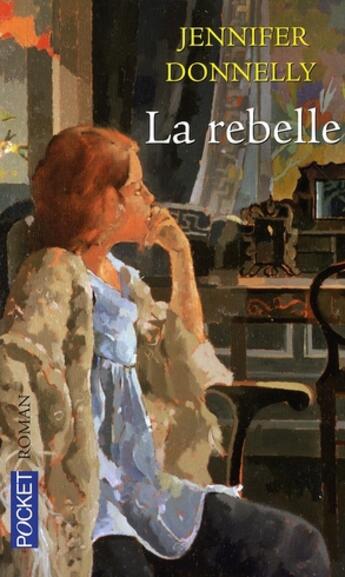 Couverture du livre « La rebelle » de Jennifer Donnelly aux éditions Pocket