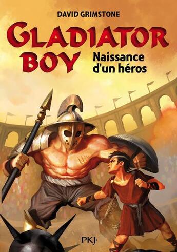 Couverture du livre « Gladiator boy - tome 1 naissance d'un heros - vol01 » de Grimstone David aux éditions Pocket Jeunesse