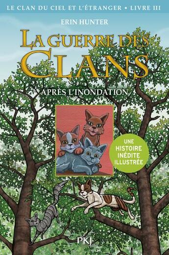 Couverture du livre « La guerre des clans illustrée - cycle 4 ; le clan du ciel et de l'étranger Tome 3 : après l'inondation » de Erin Hunter aux éditions Pocket Jeunesse