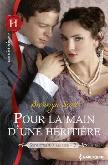 Couverture du livre « Pour la main d'une héritière » de Bronwyn Scott aux éditions Harlequin