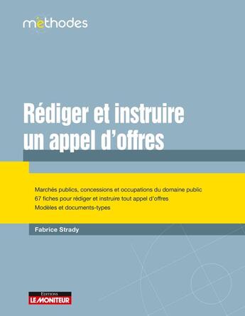 Couverture du livre « Rédiger et instruire des appels d'offres » de Fabrice Strady aux éditions Le Moniteur