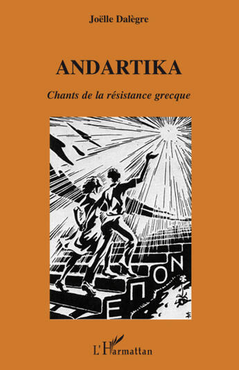 Couverture du livre « Andartika ; chants de la résistance grecque » de Joelle Dalegre aux éditions L'harmattan