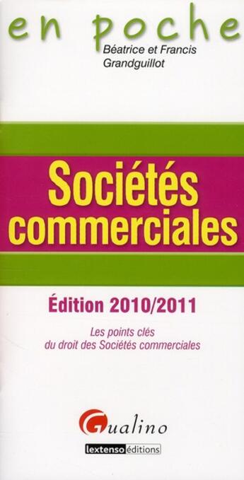 Couverture du livre « Sociétés commerciales ( 2e édition) (édition 2010/2011) » de Beatrice Grandguillot et Francis Grandguillot aux éditions Gualino