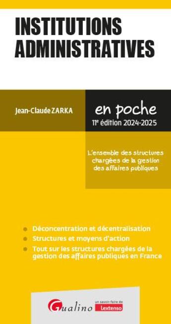 Couverture du livre « Institutions administratives : L'ensemble des structures chargées de la gestion des affaires publiques » de Jean-Claude Zarka aux éditions Gualino