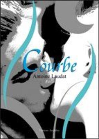 Couverture du livre « Courbe » de Antoine Laudat aux éditions Amalthee