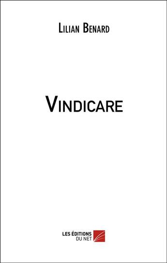 Couverture du livre « Vindicare » de Lilian Benard aux éditions Editions Du Net