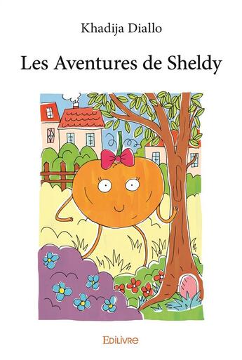 Couverture du livre « Les Aventures de Sheldy » de Diallo Khadija aux éditions Edilivre