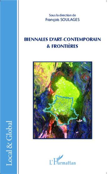 Couverture du livre « Biennales d'art contemporain et frontières » de Francois Soulages aux éditions L'harmattan