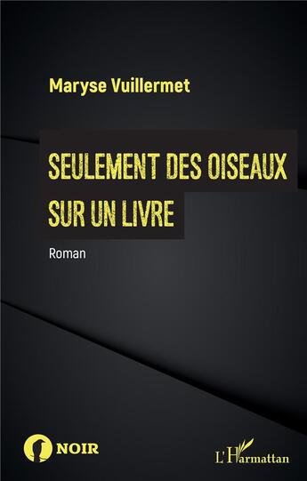 Couverture du livre « Seulement des oiseaux sur un livre » de Maryse Vuillermet aux éditions L'harmattan