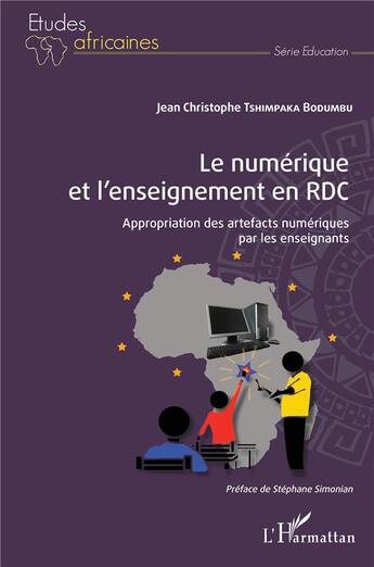 Couverture du livre « Le numerique et l'enseignement en rdc - appropriation des artefacts numeriques par les enseignants » de Tshimpaka Bodumbu aux éditions L'harmattan