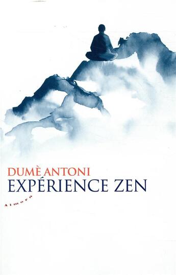 Couverture du livre « Expérience zen » de Dume Antoni aux éditions Almora