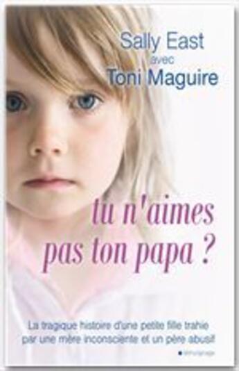 Couverture du livre « Tu n'aimes pas ton papa ? » de Sally East et Toni Maguire aux éditions City