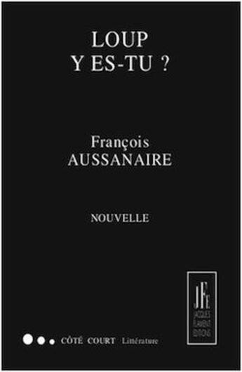 Couverture du livre « Loup y es-tu ? » de Francois Aussanaire aux éditions Jacques Flament