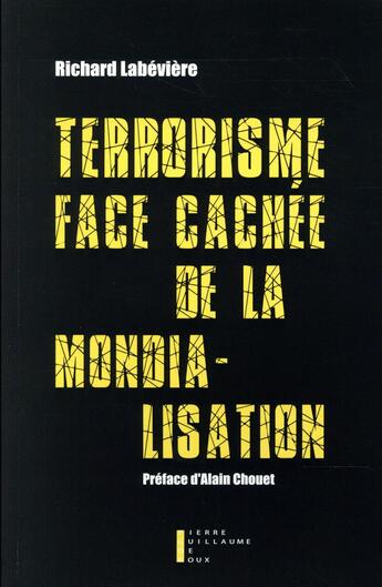 Couverture du livre « Terrorisme face cachée de la mondialisation » de Richard Labeviere aux éditions Pierre-guillaume De Roux