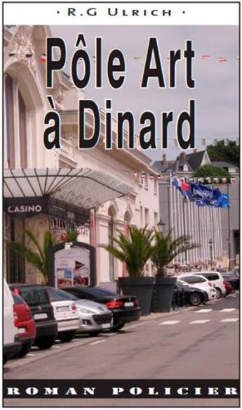 Couverture du livre « Pôle art à Dinard » de Roger-Guy Ulrich aux éditions Ouest & Cie