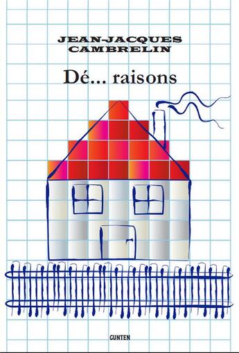 Couverture du livre « Dé... raisons » de Jean-Jacques Cambrelin aux éditions Gunten