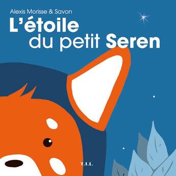 Couverture du livre « L'etoile du petit seren » de Alexis Morisse aux éditions Yil