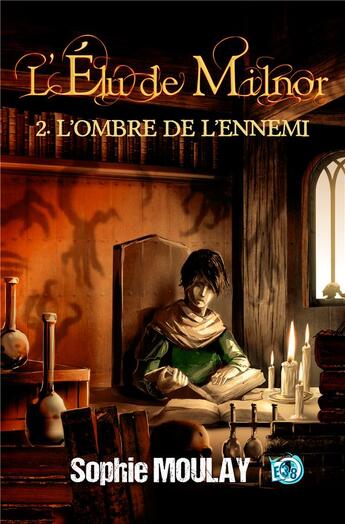 Couverture du livre « L'élu de Milnor t.2 : L'ombre de l'ennemi » de Sophie Moulay aux éditions Editions Du 38