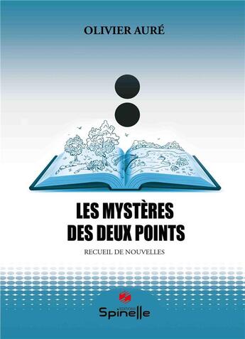 Couverture du livre « Les mystères des deux points » de Olivier Aure aux éditions Spinelle