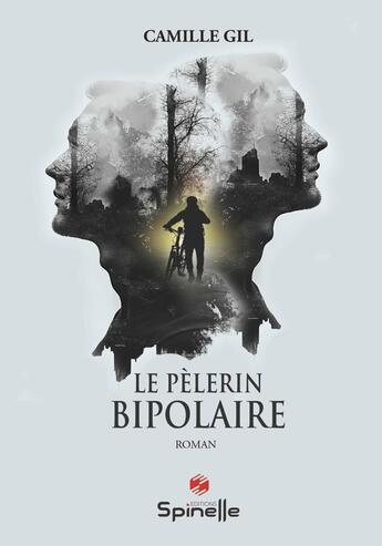 Couverture du livre « Le pèlerin bipolaire » de Camille Gil aux éditions Spinelle