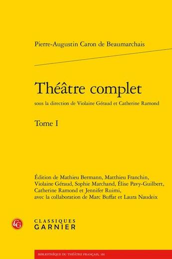 Couverture du livre « Théâtre complet Tome 1 » de Beaumarchais Pierre aux éditions Classiques Garnier