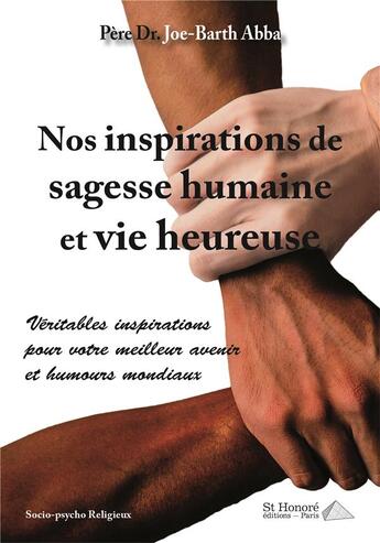 Couverture du livre « Nos inspirations de sagesse humaine et vie heureuse. » de Pere Dr. Joe-Barth A aux éditions Saint Honore Editions