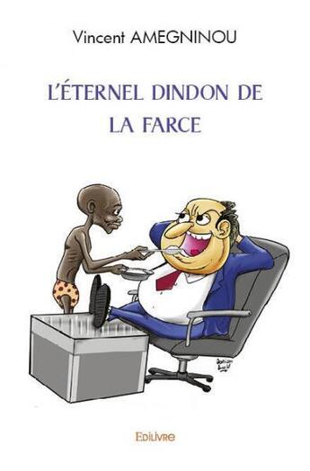 Couverture du livre « L eternel dindon de la farce » de Amegninou Vincent aux éditions Edilivre