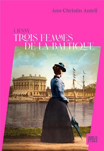 Couverture du livre « Trois femmes de la Baltique Tome 1 : Jenny » de Ann-Christin Antell aux éditions Hachette Fictions