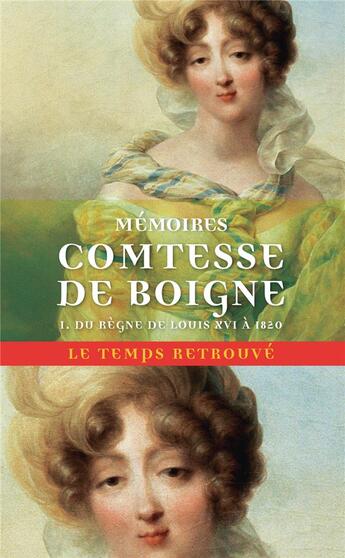 Couverture du livre « Mémoires t.1 ; du règne de Louis XVI à 1820 » de Eléonore-Adèle D'Osmond Boigne aux éditions Mercure De France