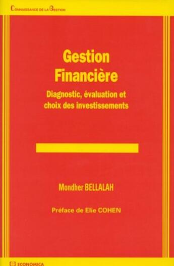 Couverture du livre « Gestion financière ; diagnostic, évaluation et choix des investissements » de Bellalah/Mondher aux éditions Economica