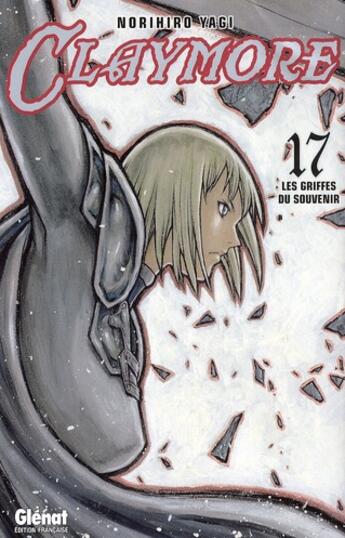 Couverture du livre « Claymore Tome 17 : les griffes du souvenir » de Norihiro Yagi aux éditions Glenat