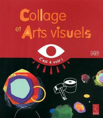 Couverture du livre « Collages et arts visuels ; moyenne section » de  aux éditions Retz