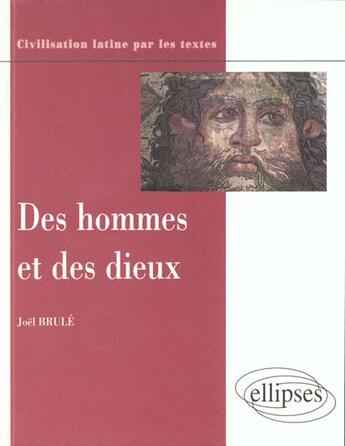 Couverture du livre « Des hommes et des dieux - conceptions et pratiques religieuses des romains » de Brule aux éditions Ellipses Marketing