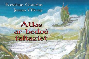 Couverture du livre « Atlas ar bedoù faltaziet » de Jerom Olivry et Kristian Goindin aux éditions Al Liamm