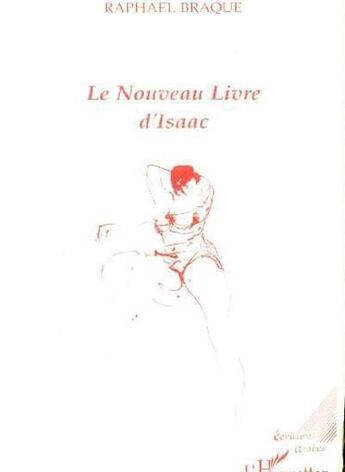 Couverture du livre « Le nouveau livre d'Isaac » de Raphael Braque aux éditions L'harmattan