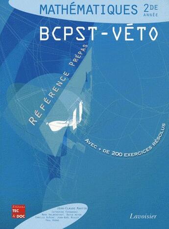 Couverture du livre « Mathematiques 2e editione annee bcpstveto avec de 350 exercices resolus coll reference prepas » de Jean-Claude Martin aux éditions Tec Et Doc