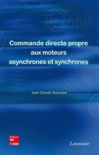 Couverture du livre « Commande directe propre aux moteurs asynchrones synchrones a aimants en surface et enterres » de Jean-Claude Alacoque aux éditions Tec Et Doc