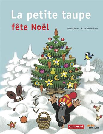 Couverture du livre « La petite taupe fête noël » de Hana Doskocilova et Zdenek Miler aux éditions Autrement