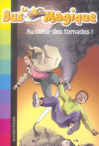 Couverture du livre « Le bus magique t.8 ; au coeur des tornades » de Joanna Cole aux éditions Bayard Jeunesse