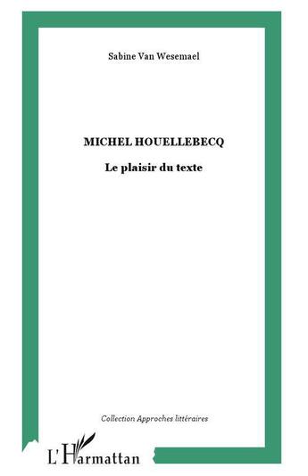 Couverture du livre « Michel houellebecq » de Sabine Van Wesemael aux éditions L'harmattan