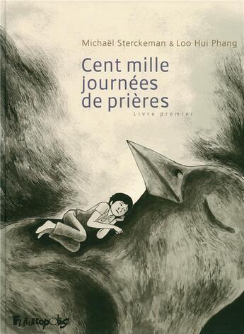 Couverture du livre « Cent mille journées de prières t.1 » de Michael Sterckeman et Loo Hui Phang aux éditions Futuropolis