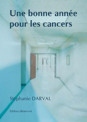 Couverture du livre « Une bonne année pour les cancers » de Stephanie Darval aux éditions Benevent