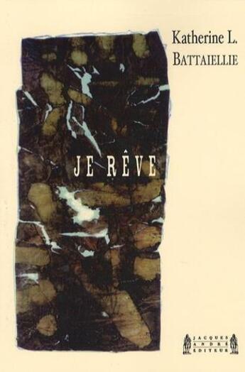 Couverture du livre « Je rêve » de Katherin Battaiellie aux éditions Jacques Andre